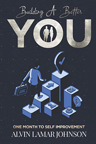 BUILDING A BETTER YOU: One Month to Self-Improvement