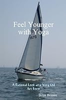 Feel Younger with Yoga B005D2RUYY Book Cover
