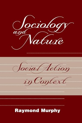 Sociology And Nature: Social Action In Context