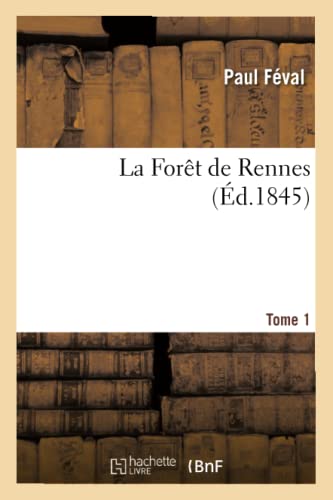 La Forêt de Rennes.Tome 1 (Litterature) (French Edition)