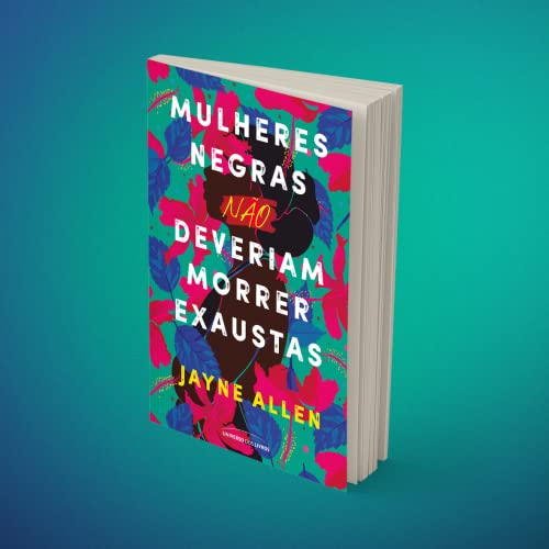 Mulheres negras não deveriam morrer exaustas: Mulheres negras não deveriam morrer exaustas: - Imagem 2