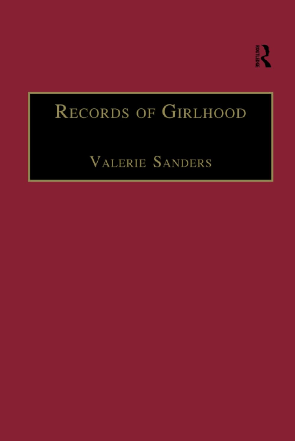 Records of Girlhood (The Nineteenth Century Series)