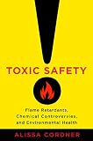  Toxic Safety: Flame Retardants, Chemical Controversies, and Environmental Health (English Edition)