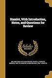 Hamlet, with Introduction, Notes, and Questions for Review