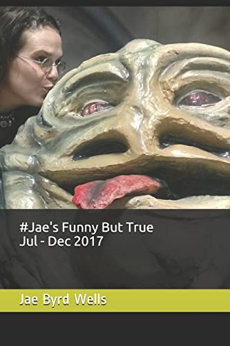 #Jae's Funny But True Jul - Dec 2017 (Get The Bubblewrap, Jae)