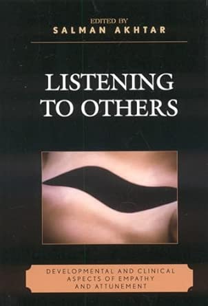 Listening to Others: Developmental and Clinical Aspects of Empathy and Attunement book cover