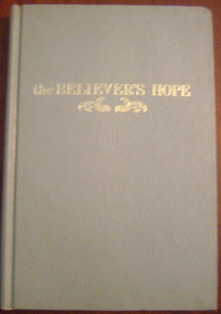 The Believer's Hope (1966 Third Printing) B0058DDDYE Book Cover