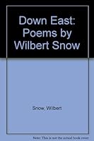 Down East: Poems by Wilbert Snow B001U6J3M4 Book Cover