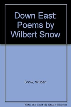 Hardcover Down East: Poems by Wilbert Snow Book