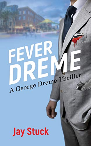FEVER DREME: A GEORGE DREME THRILLER