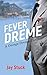 Produktbild FEVER DREME: A GEORGE DREME THRILLER