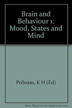 Hardcover Brain and Behaviour 1: Mood, States and Mind Book