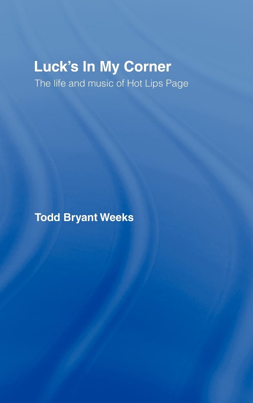 Luck's In My Corner: The Life and Music of Hot Lips Page