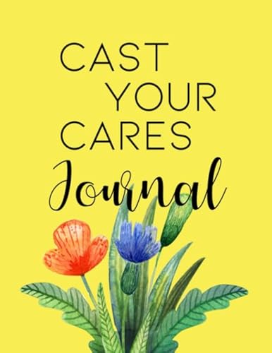 Cast Your Cares Journal: A One Year Christian Guided Journal for Women and Teens, with Bible Verses, Self Care Ideas, Mood and Sleep Trackers, Record Notebook for Anxiety, Mental Health