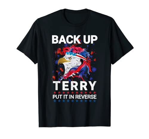 Back Up Terry Put It In Reverse Funny 4 de julio Camiseta