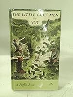 THE LITTLE GREY MEN; A Story for the Young in Heart. B014QHK0UW Book Cover
