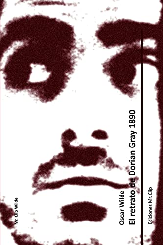 El retrato de Dorian Gray 1890 (Colección Mr. Clip Wilde) (Spanish Edition)