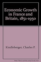Economic growth in France and Britain, 1851-1950 B0006BLX8G Book Cover