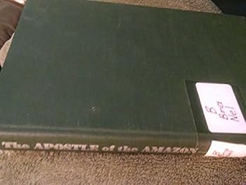 Unknown Binding The apostle of the Amazon Book