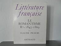 Litterature francaise t13 le romantisme : 1843 - 1869 (FICTION 2700302567 Book Cover