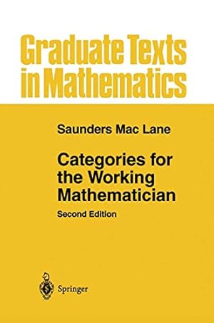Book cover Categories for the Working Mathematician (Graduate Texts in Mathematics, 5)