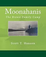 Moonahanis: The Brown Family Camp 1530193338 Book Cover