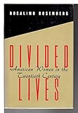 Divided Lives: American Women in the Twentieth Century (American Century Series)