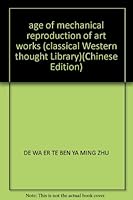 age of mechanical reproduction of art works 7507413691 Book Cover