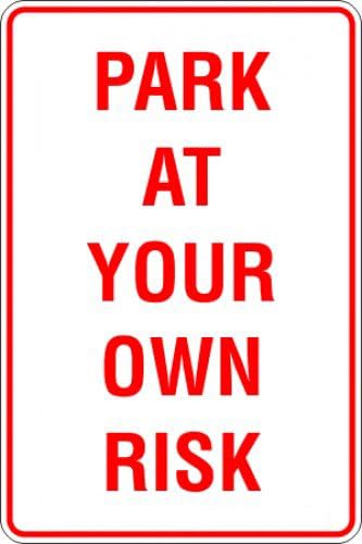 Park At Your Own Risk Parking Signs Metal Tin Sign 8 x 12 inch for Industrial & Commercial
