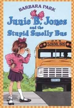 Junie B. Jones and the Stupid Smelly Bus: Barbara Park