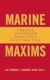 Marine Maxims: Turning Leadership Principles into Practice (Scarlet & Gold Professional Library)