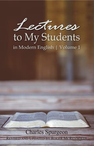 Lectures to My Students in Modern English Volume One: Udated for Today’s Reader With Scripture Texts in the ESV