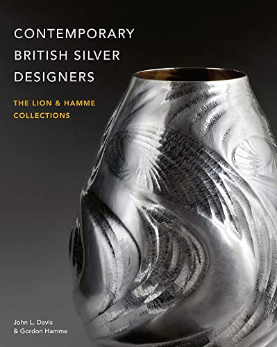 Contemporary British Silver Designers: The Lion & Hamme Collections