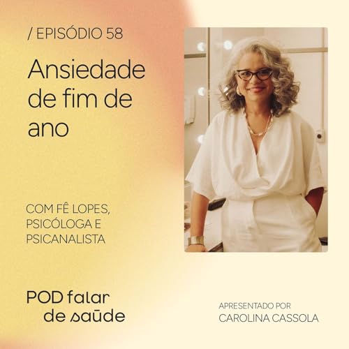 #058 Ansiedade de fim de ano e o impacto na sa&uacute;de mental