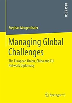 Paperback Managing Global Challenges: The European Union, China and EU Network Diplomacy Book
