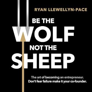 Be the Wolf Not the Sheep cover art
