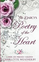 Mr. Darcy's Poetry of the Heart: A Pride and Prejudice Variation (Sweet Mr. Darcy Pride and Prejudice Variations) B0CX1VVLJ9 Book Cover