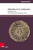 cpi aragon teile  Adlig leben im 14. Jahrhundert: Weshalb sie fuhren: Die Preußenreisen des europäischen Adels. Teil 3 (Vestigia Prussica 2)