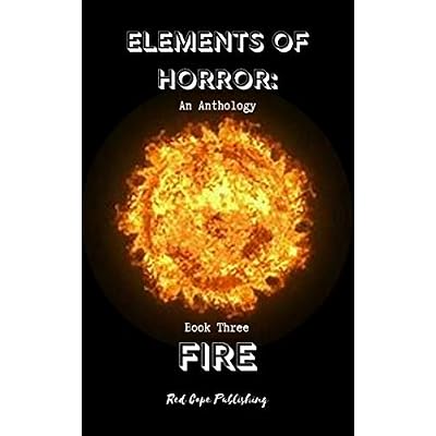Elements of Horror: Fire