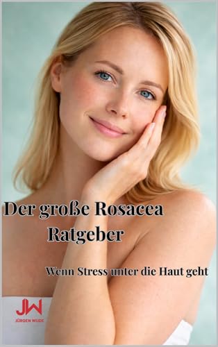 Der große Rosacea Ratgeber: Wenn Stress unter die Haut geht