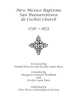 New Mexico Baptisms: San Buenaventura de Cochiti Church: 1736-1873 1942626487 Book Cover