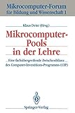  Mikrocomputer-Pools in der Lehre: Eine fachübergreifende Zwischenbilanz des Computer-Investitions-Programms (CIP) (Mikrocomputer-Forum für Bildung und Wissenschaft, 1, Band 1)