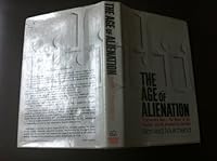The age of alienation 039446253X Book Cover