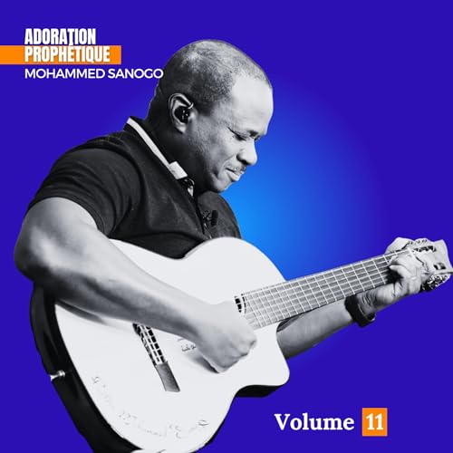 ESPRIT DE DIEU - 1 HEURE D'ADORATION PROPHÉTIQUE - APÔTRE MOHAMMED SANOGO | Volume 11