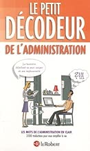 Download Le petit décodeur de l'administration : Les mots de l'Administration en clair PDF