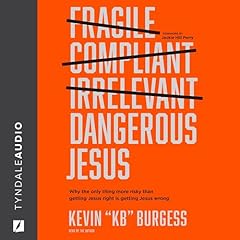 Dangerous Jesus Audiobook By Kevin Burgess, Jackie Hill Perry cover art
