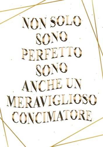 Non Solo Sono Perfetto Sono Anche Un Meraviglioso concimatore: Agenda 2023-2024 Settimanale e Giornaliera A4 Grande Formato |24 Mesi, Pianificatore a 2 anni (Regalo per Concimatore)