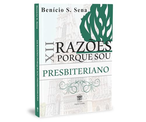 12 Razões porque sou Presbiteriano