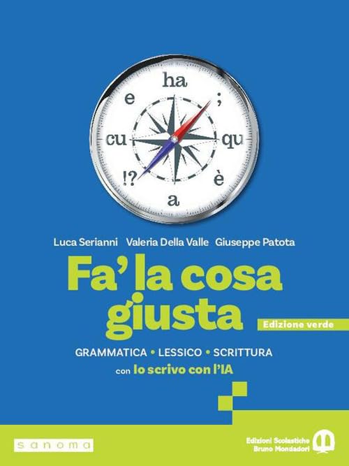 Fa' la cosa giusta. Ediz. verde. Con Io scrivo con l'IA. Per le Scuole superiori. Con e-book. Con espansione online