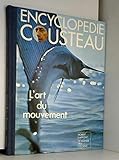  Encyclopédie cousteau : l\'art du mouvement